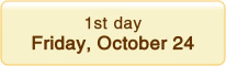 1st day Friday, October 24